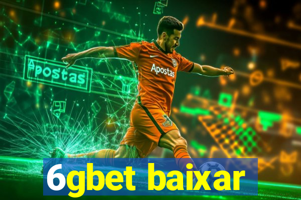 6gbet baixar